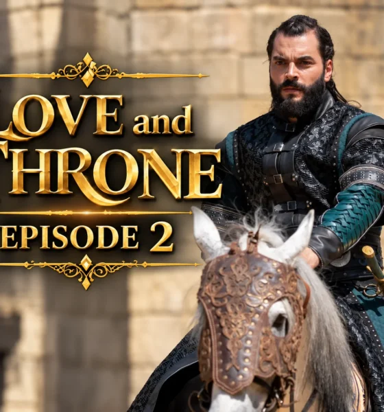 Watch Ask Ve Taht (Love and Throne) Season 1 Episode 2 with English Subtitles