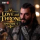 Watch Ask Ve Taht (Love and Throne) Season 1 Episode 5 with English Subtitles